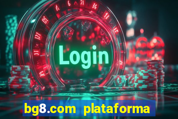 bg8.com plataforma paga mesmo